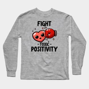 Fight Toxic Positivity Long Sleeve T-Shirt